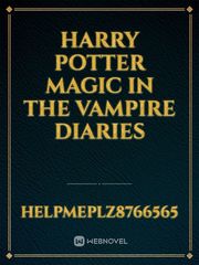 Harry Potter Magic In The Vampire Diaries Vampire Diaries Novel