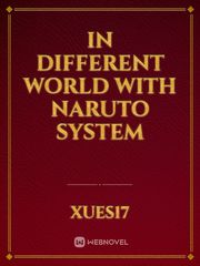 in different world with Naruto system Reborn In A Magical World Novel