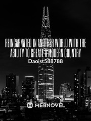 Reincarnated in Another World With the Ability to Create a Modern Country The Death Cure Novel