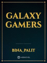 Galaxy Gamers Galaxy Novel