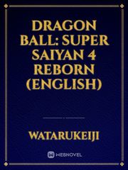 Dragon Ball: Super Saiyan 4 Reborn (English) Book