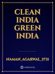 CLEAN INDIA
GREEN INDIA India Novel