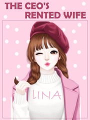 The CEO's Rented Wife Famous Love Novel