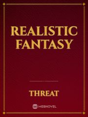 Realistic Fantasy Realistic Novel