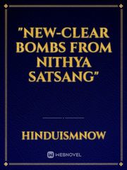 "NEW-CLEAR BOMBS FROM NITHYA SATSANG" Mahabharata Novel