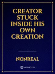 Creator stuck inside his own Creation Adult Interactive Novel