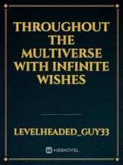 Throughout the multiverse with Infinite wishes No Novel