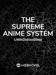 The Supreme Anime System I Got Reincarnated As A Slime Novel