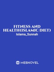 Fitness and health(Islamic diet) Islamic Novel
