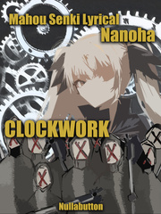 Mahou Senki Lyrical Nanoha : Clockwork Grancrest Senki Novel