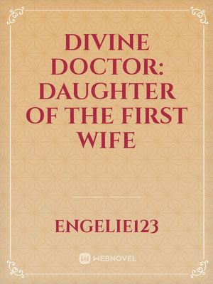 Divine Doctor Daughter Of The First Wife