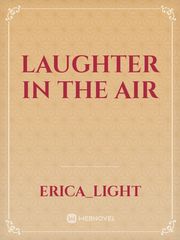 Laughter in the air Femboy Novel