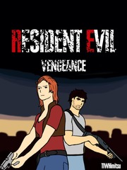 Resident Evil: Vengeance Yourstruly Fanfic