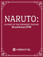 Naruto: Journey of the strongest teacher Naruto Akatsuki Novel