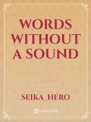 Words Without a Sound Make You Mine Novel