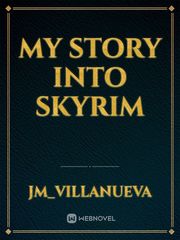My Story Into Skyrim Youve Got To Be Kidding Arthur Fanfic