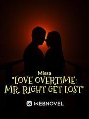 "Love Overtime: Mr. Right get Lost"
