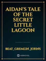Aidan's tale of the secret little lagoon Twenty Novel