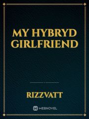 My Hybryd Girlfriend Dirty Talk Novel