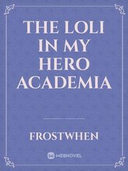 The Loli In My Hero Academia Book