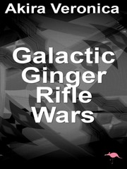 Galactic Ginger Rifle Wars Inseparable Novel