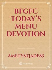 BFGFC Today’s Menu Devotion Jesus Novel