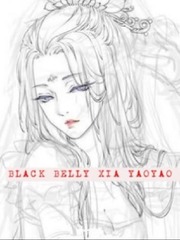 Black Belly Xia Yaoyao Belly Stuffing Story Novel