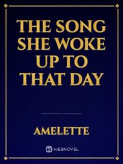 The Song She Woke Up To That Day Oblivion Novel
