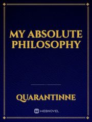 My Absolute Philosophy Philosophy Novel