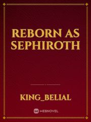 Reborn as Sephiroth Fan Fic Novel