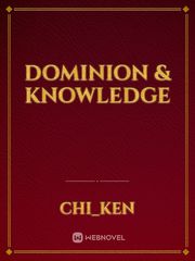Dominion & Knowledge Knowledge Novel