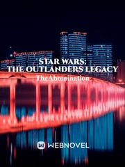 Star Wars: The Outlanders legacy Outlander Fanfic
