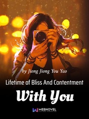Lifetime of Bliss And Contentment With You Pick Me Up Novel