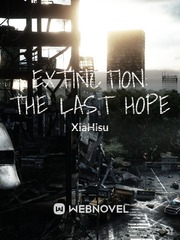 Extinction: The Last Hope Outbreak Company Novel