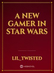 A new gamer in Star Wars Clone Wars Novel