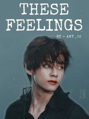 THESE FEELINGS(Kim Taehyung FF) Vampire Love Novel