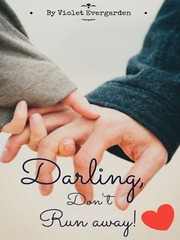 Darling, Don't Run Away! Dear Future Husband Novel