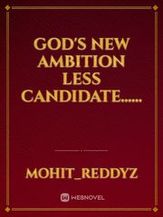 God's New Ambition less Candidate...... Book