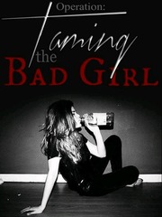 Operation: Taming the Bad Girl! Mj Novel