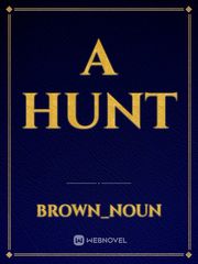 A Hunt