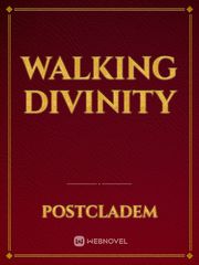 Walking Divinity Walking Novel