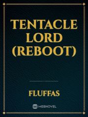 Tentacle Lord (Reboot) Tentacle Novel