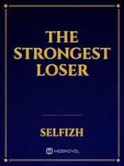 The Strongest Loser My Immortal Novel