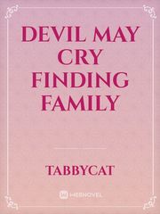 Devil May Cry 
Finding family Devil May Cry Fanfic