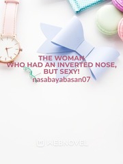 The Woman Who Had an Inverted Nose, but Sexy! Book