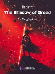 Rebirth: The Shadow of Greed Manifest Novel