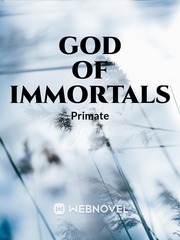 God Of Immortals Eternal Love Of Dream Novel