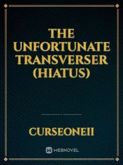 The Unfortunate Transverser (Hiatus) Book