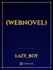 (Webnovel) Webnovel Novel