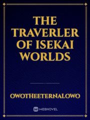 The Traverler of Isekai Worlds Yozakura Quartet Fanfic